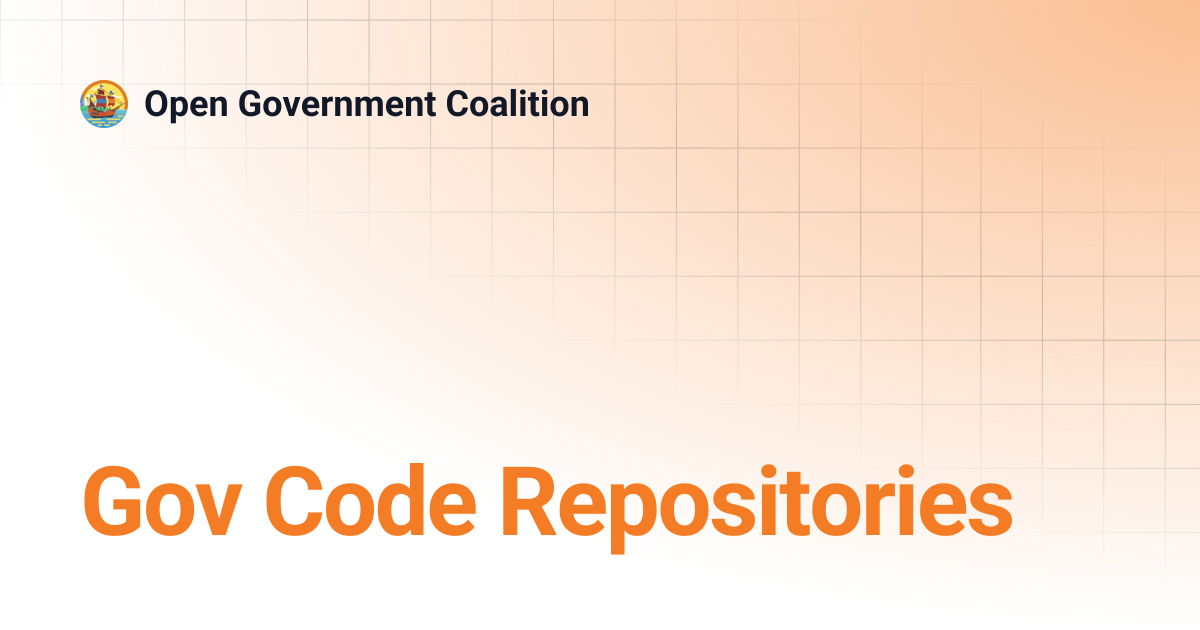 Gov Code Repositories | Open Government Coalition